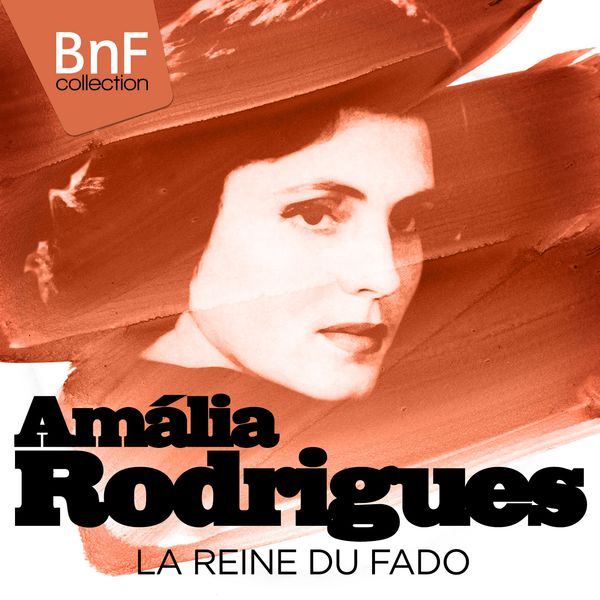 Amália Rodrigues|Amália Rodrigues, La Reine Du Fado (Mono Version)