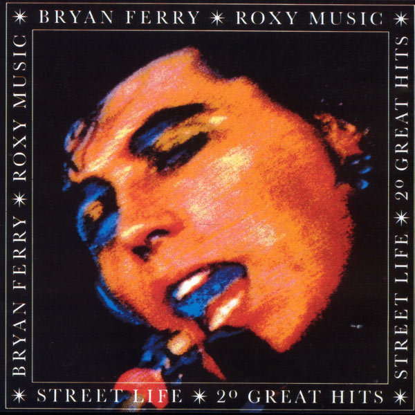 Bryan Ferry|Street Life - 20 Greatest Hits