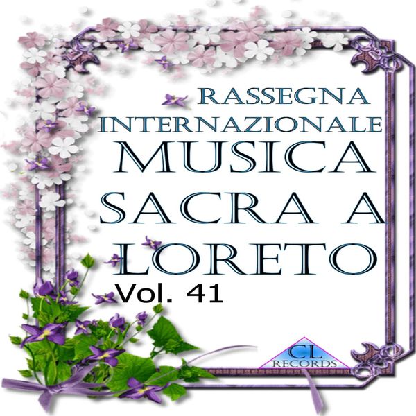 Various Interprets|Musica Sacra a Loreto Vol. 41 (Live Recording) Various Interprets|Musica Sacra a Loreto Vol. 41 (Live Recording)
