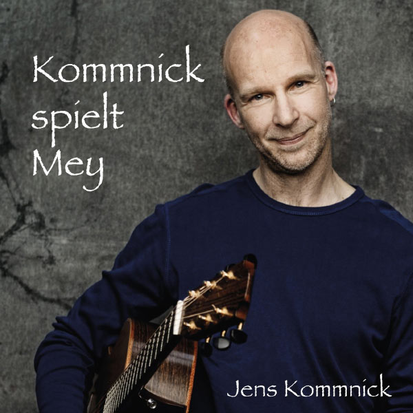 Jens Kommnick - Kommnick Spielt Mey Jens Kommnick - Kommnick Spielt Mey