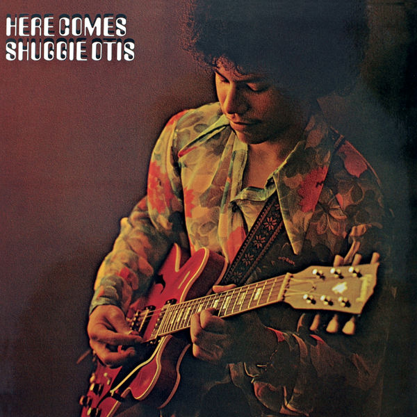 Shuggie Otis - Here Comes Shuggie Otis Shuggie Otis - Here Comes Shuggie Otis