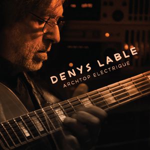Archtop électrique | Denys Lable – Télécharger et écouter ...