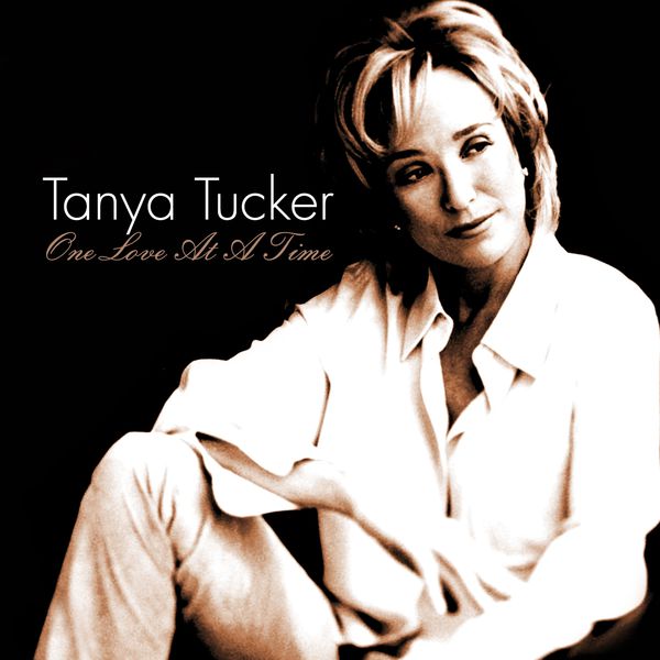 Tanya Tucker - One Love At a Time Tanya Tucker - One Love At a Time