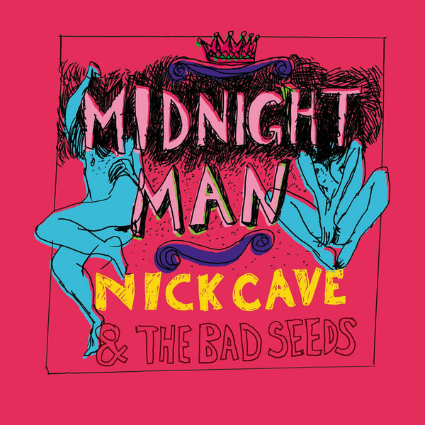 Nick Cave & The Bad Seeds - Midnight Man Nick Cave & The Bad Seeds - Midnight Man
