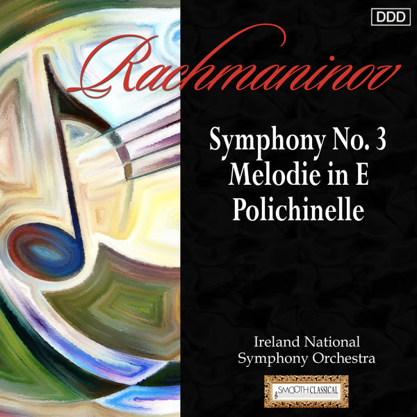 Ireland National Symphony Orchestra|Rachmaninov: Symphony No. 3 - Melodie in E - Polichinelle