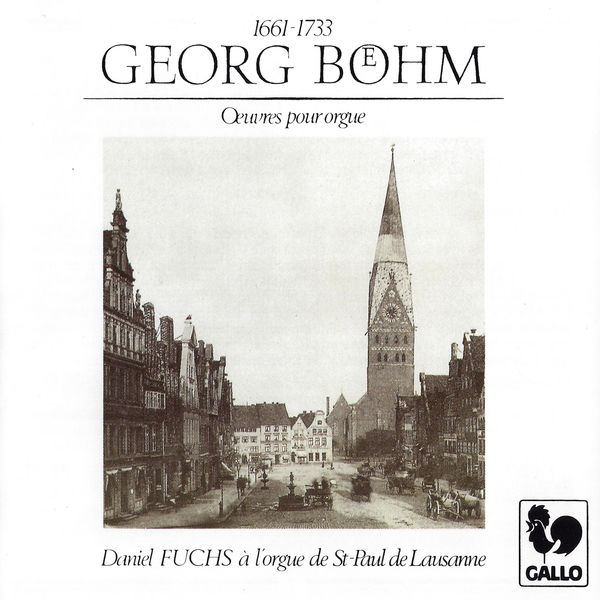 Georg Böhm|Georg Böhm: Saint-Paul Organ of Lausanne