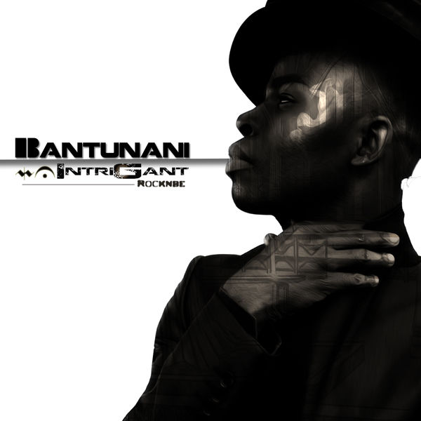 Bantunani|Intrigant Rocknbe Bantunani|Intrigant Rocknbe