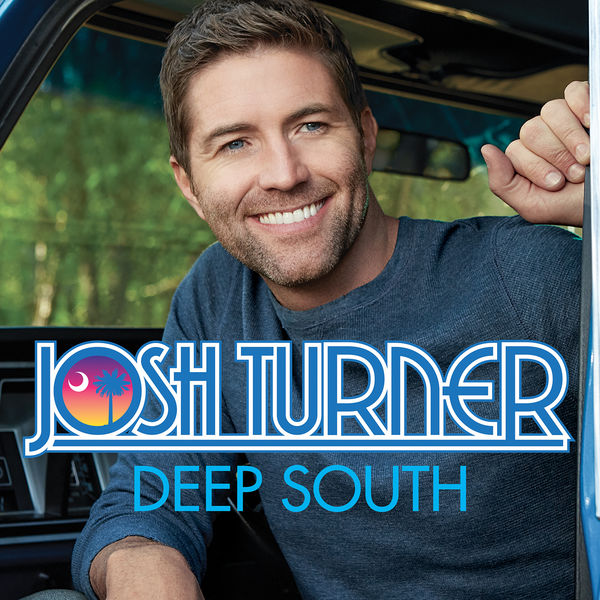 Josh Turner - Deep South Josh Turner - Deep South