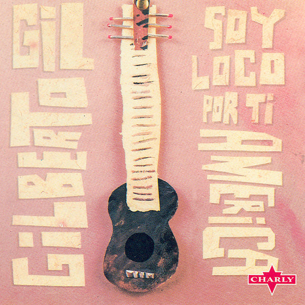 Gilberto Gil - Soy Loco Por Ti America Gilberto Gil - Soy Loco Por Ti America