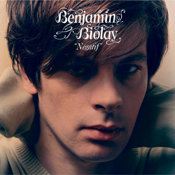 Benjamin Biolay - Négatif Benjamin Biolay - Négatif