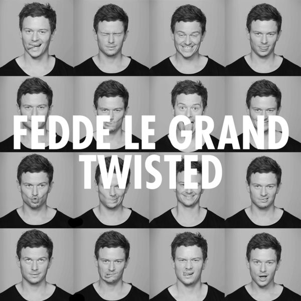 Fedde Le Grand|Twisted Fedde Le Grand|Twisted