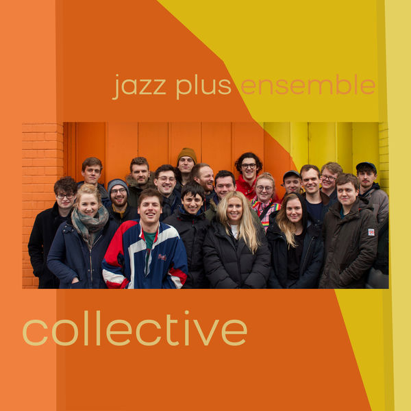 Jazz Plus Ensemble|Collective Jazz Plus Ensemble|Collective