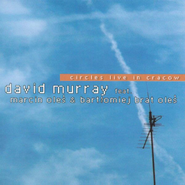 David Murray|Circles Live David Murray|Circles Live