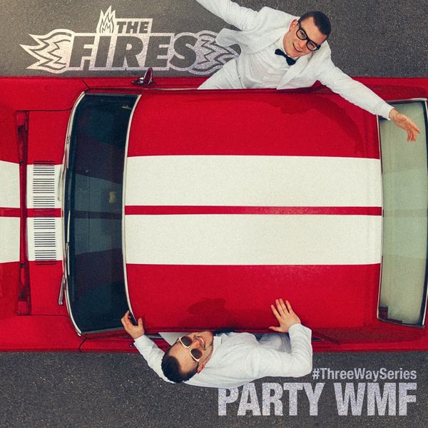 The Fires|Party WMF  (#Threewayseries)