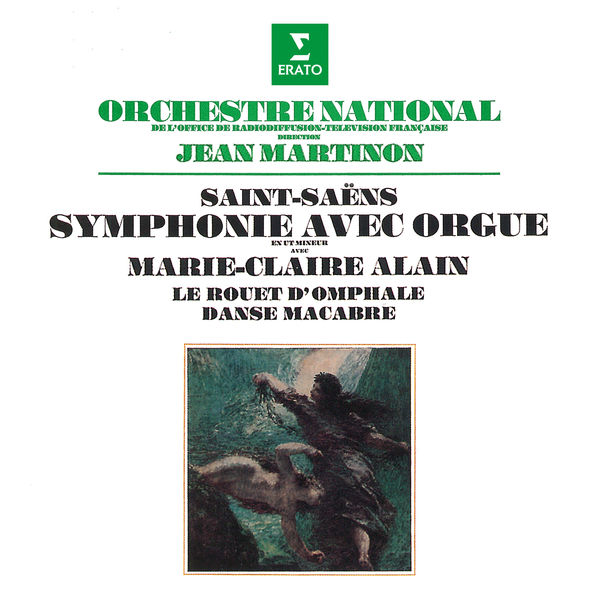 Jean Martinon|Saint-Saëns: Symphonie No. 3 avec orgue, Le rouet d'Omphale & Danse macabre Jean Martinon|Saint-Saëns: Symphonie No. 3 avec orgue, Le rouet d'Omphale & Danse macabre