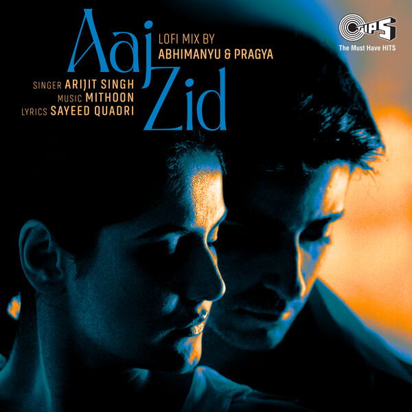 Arijit Singh|Aaj Zid (Lofi Mix) Arijit Singh|Aaj Zid (Lofi Mix)