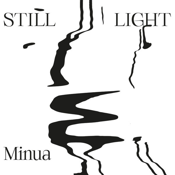 Minua|Still Light Minua|Still Light