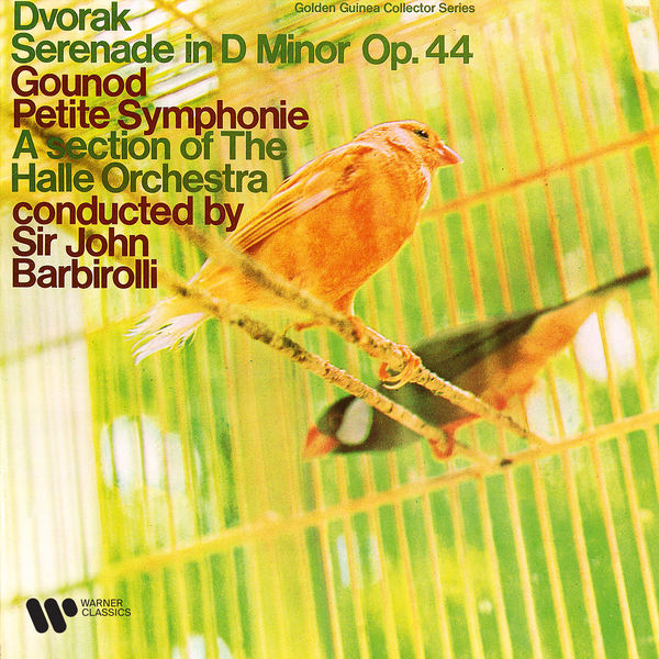 Sir John Barbirolli|Dvořák: Serenade, Op. 44 - Gounod: Petite Symphonie Sir John Barbirolli|Dvořák: Serenade, Op. 44 - Gounod: Petite Symphonie