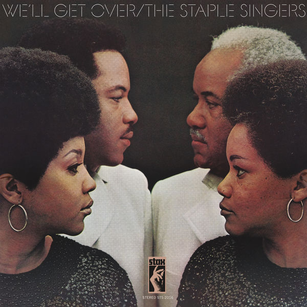 The Staple Singers - We'll Get Over The Staple Singers - We'll Get Over