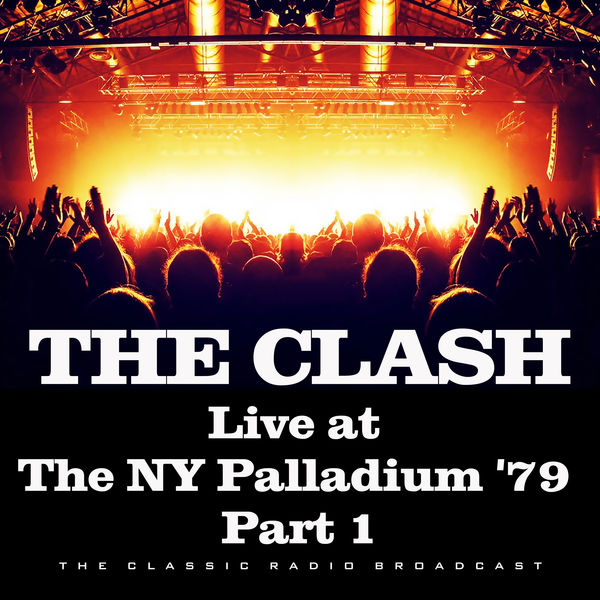 The Clash - Live at the NY Palladium '79 Part 1 The Clash - Live at the NY Palladium '79 Part 1