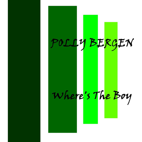 Polly Bergen - Where's The Boy Polly Bergen - Where's The Boy