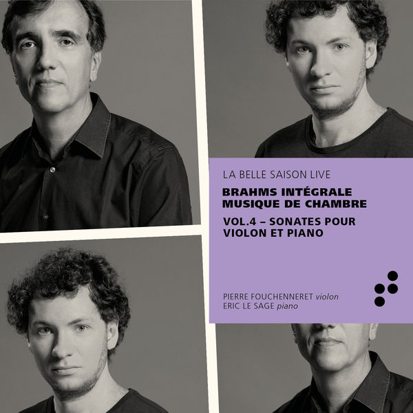 Pierre Fouchenneret - Brahms: Sonates pour violon et piano (Intégrale musique de chambre), Vol. 4 Pierre Fouchenneret - Brahms: Sonates pour violon et piano (Intégrale musique de chambre), Vol. 4