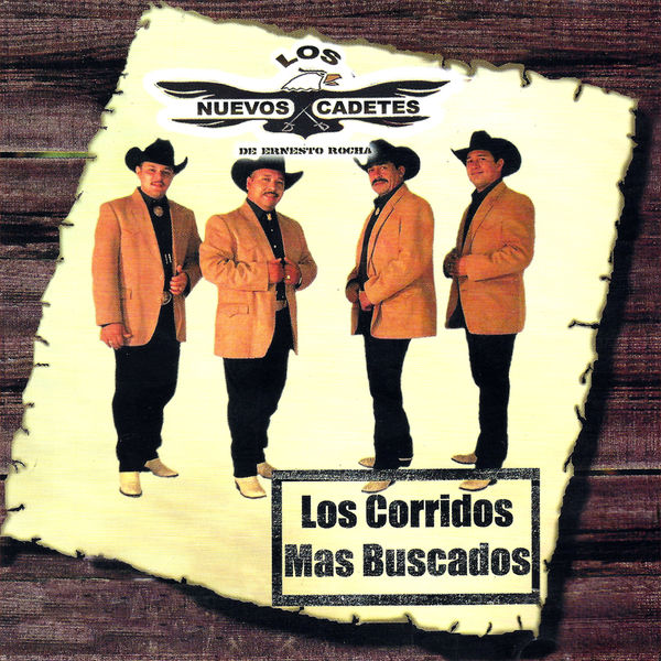 Los Nuevos Cadetes De Ernesto Rocha - Los Corridos Más Buscados Los Nuevos Cadetes De Ernesto Rocha - Los Corridos Más Buscados