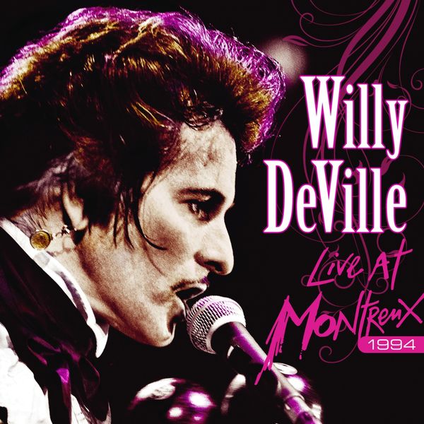 Willy DeVille - Live at Montreux 1994 Willy DeVille - Live at Montreux 1994