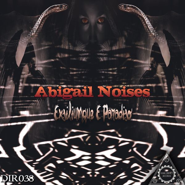 Abigail Noises|Exsiliumque E Paradiso Abigail Noises|Exsiliumque E Paradiso