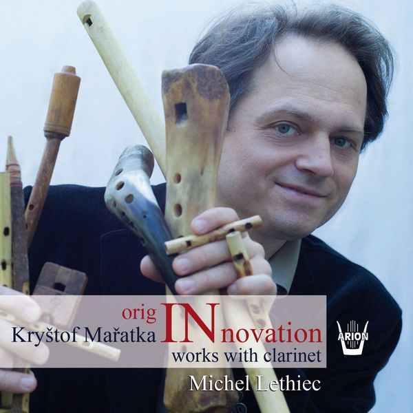 Michel Lethiec|Maratka - OrigINnovation (Works with Clarinet) Michel Lethiec|Maratka - OrigINnovation (Works with Clarinet)