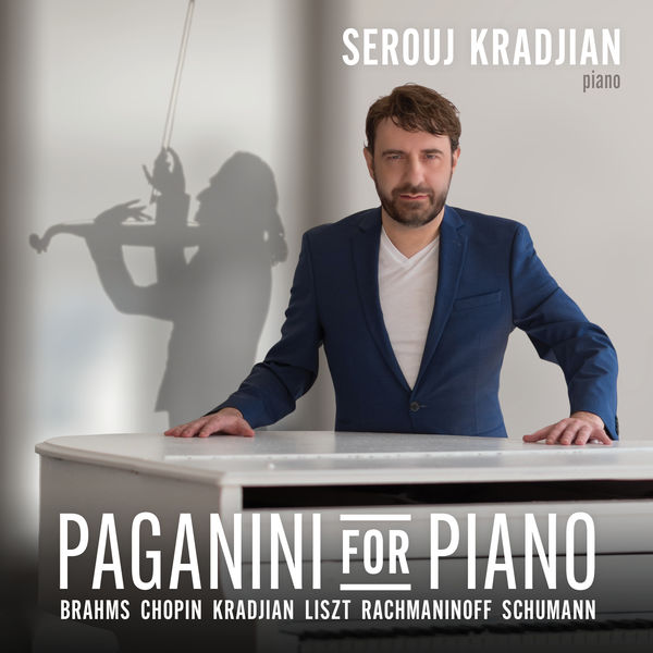 Serouj Kradjian|Paganini for Piano Serouj Kradjian|Paganini for Piano