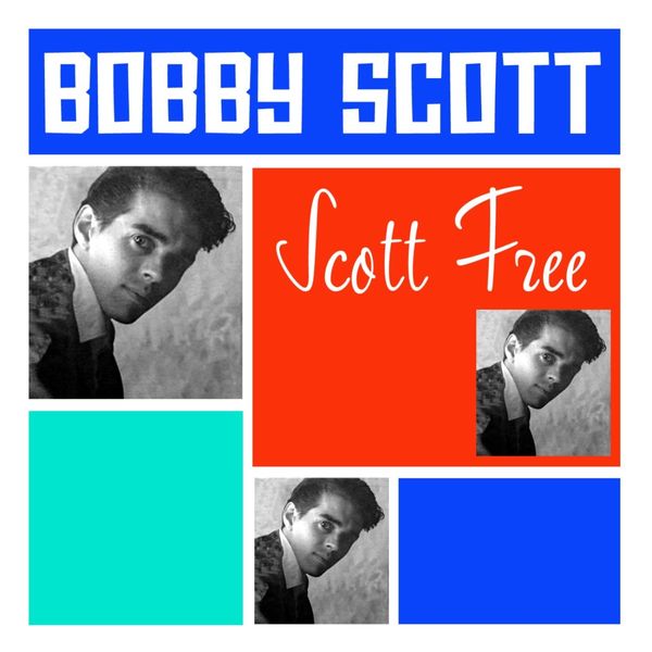 Bobby Scott|Scott Free