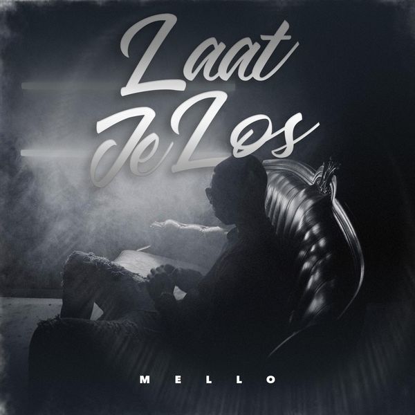 Mello - Laat Je Los Mello - Laat Je Los
