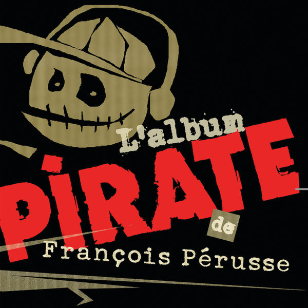 François Pérusse|L'album pirate