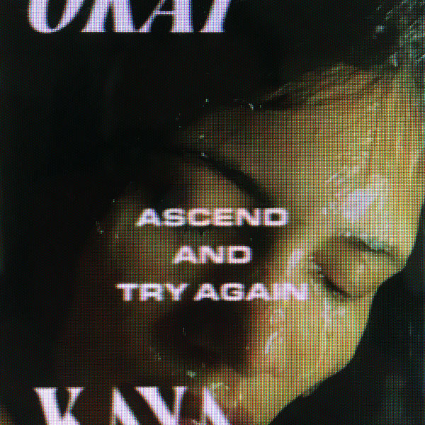 Okay Kaya - Ascend and Try Again Okay Kaya - Ascend and Try Again