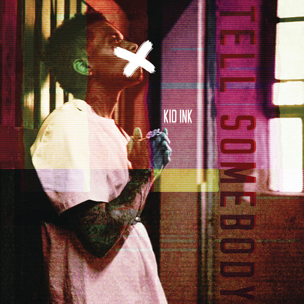 Kid Ink|Tell Somebody Kid Ink|Tell Somebody