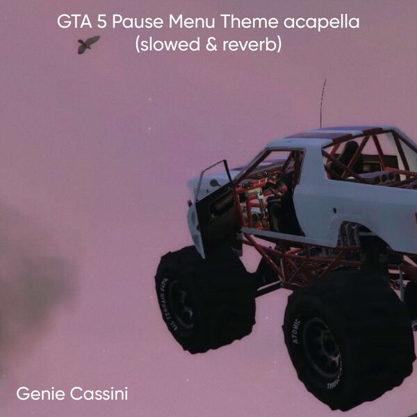 Genie Cassini|GTA 5 Pause Menu Theme acapella (slowed & reverb) Genie Cassini|GTA 5 Pause Menu Theme acapella (slowed & reverb)