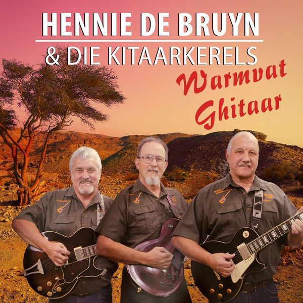 Hennie De Bruyn & Die Kitaarkêrels|Warmvat Ghitaar