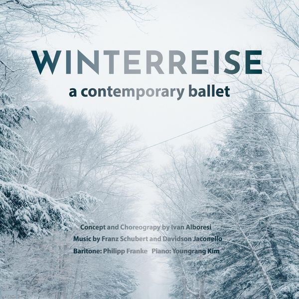 Davidson Jaconello - Winterreise - A Contemporary Ballet Davidson Jaconello - Winterreise - A Contemporary Ballet