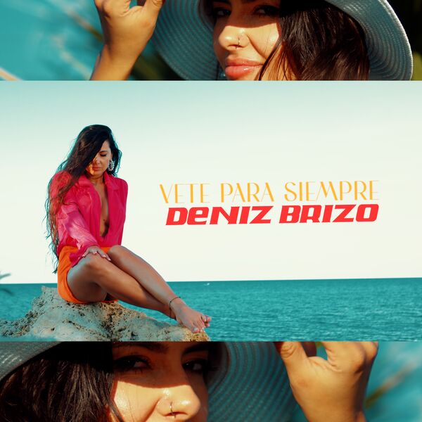 Deniz Brizo|Vete para siempre Deniz Brizo|Vete para siempre