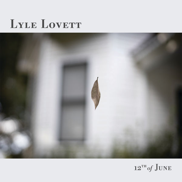 Lyle Lovett|12th of June Lyle Lovett|12th of June