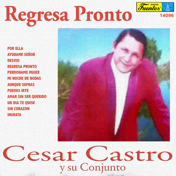 César Castro y Su Conjunto|Regresa Pronto