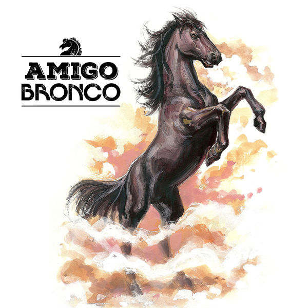 Bronco - Amigo Bronco Bronco - Amigo Bronco