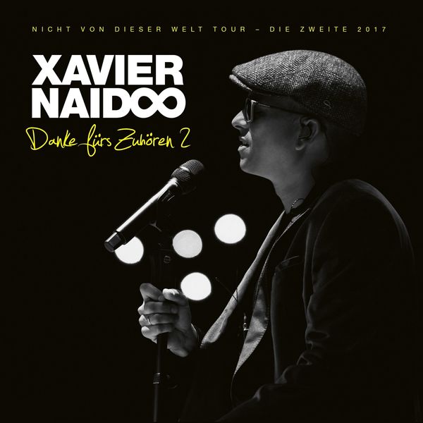 Xavier Naidoo - Danke fürs Zuhören 2 - Nicht von dieser Welt Tour - Die Zweite 2017 (Live) Xavier Naidoo - Danke fürs Zuhören 2 - Nicht von dieser Welt Tour - Die Zweite 2017 (Live)