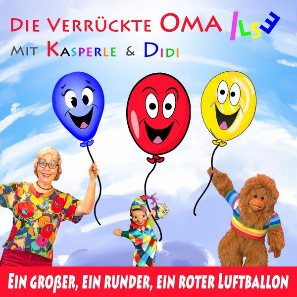 Ein großer, ein runder, ein roter Luftballon, Die verrückte Oma Ilse ...