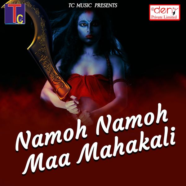 Various Artists - Namoh Namoh Maa Mahakali Various Artists - Namoh Namoh Maa Mahakali