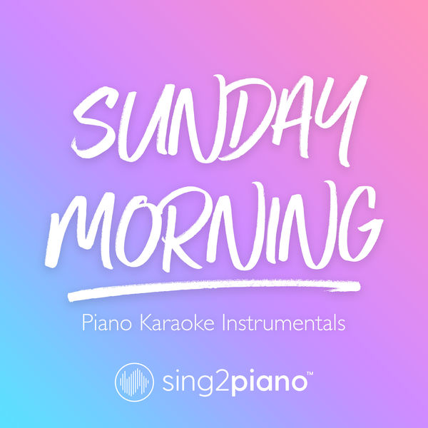 Sing2Piano|Sunday Morning (Piano Karaoke Instrumentals)