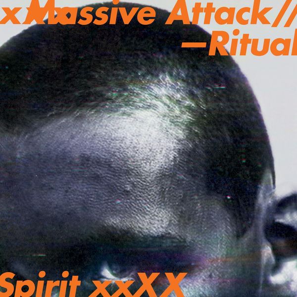 Massive Attack - Ritual Spirit Massive Attack - Ritual Spirit