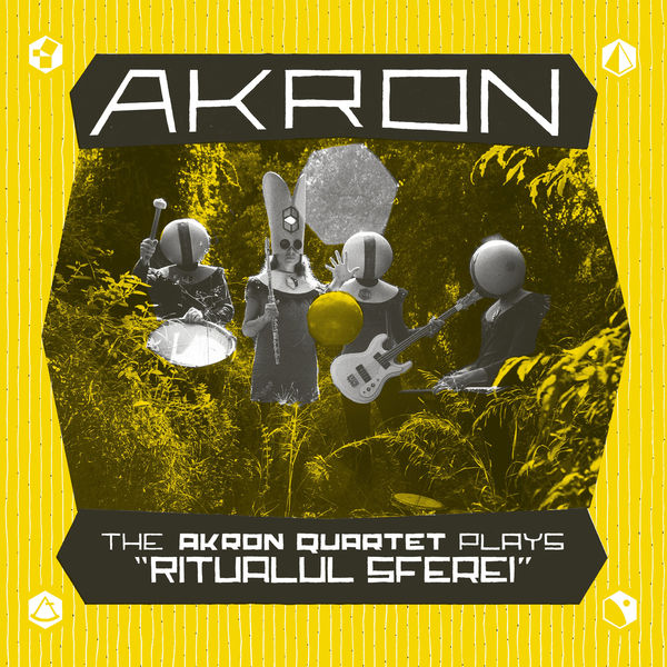 Akron - The Akron Quartet Plays "Ritualul Sferei" Akron - The Akron Quartet Plays "Ritualul Sferei"