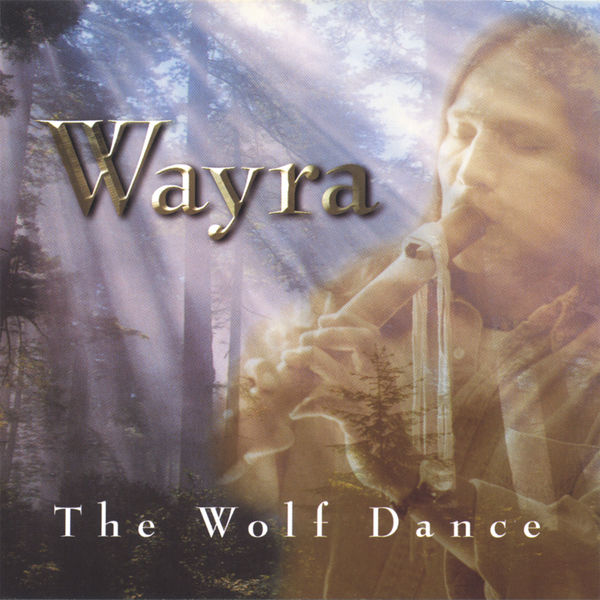 Wayra - The Wolf Dance Wayra - The Wolf Dance